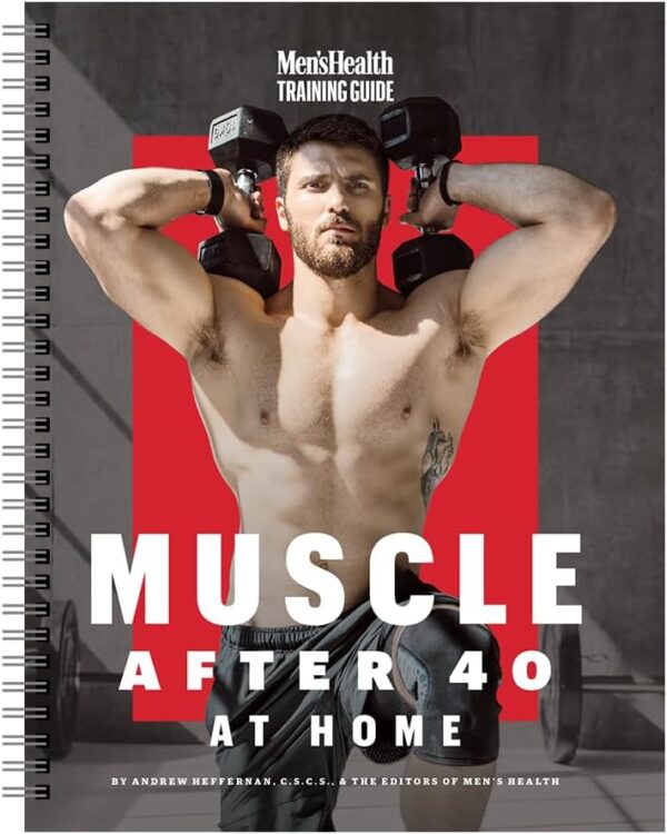 Men's Health Muscle After 40 At Home: Maximize gains using minimal equipment in this 12-week strength training plan you can do at home!