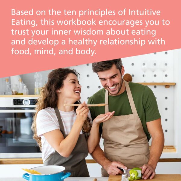 The Intuitive Eating Workbook: Ten Principles for Nourishing a Healthy Relationship with Food